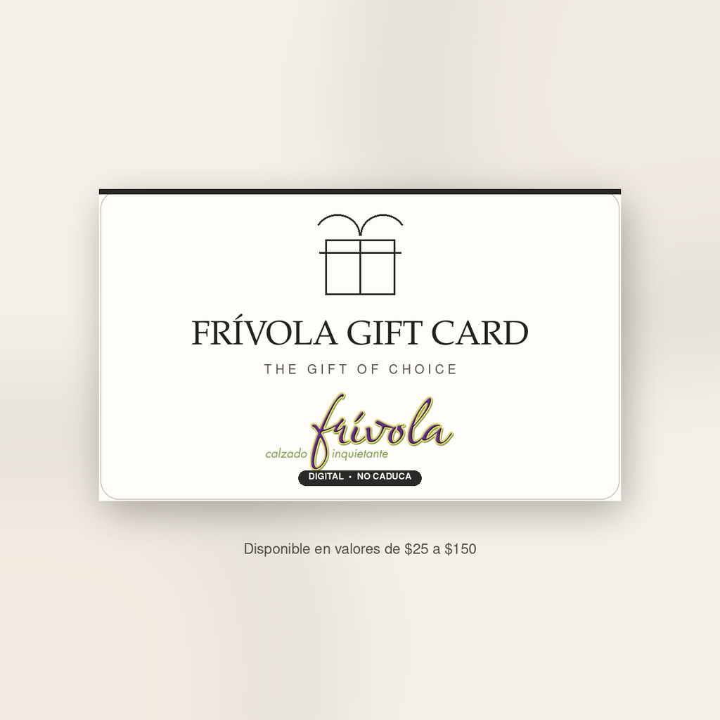 FRIVOLA GIFT CARD $25-$150