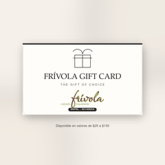 FRIVOLA GIFT CARD $25-$150